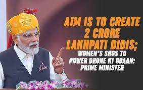 Aim is to create 2 crore Lakhpati Didis; Women’s SHGs to power Drone Ki Udaan: Prime Minister