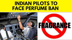 Aviation regulator DGCA plans to ban use of perfumes, medicines or mouthwash by flight crew