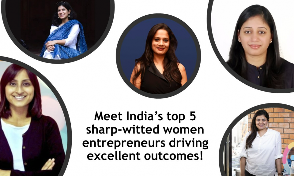 Meet India’s top 5 sharp-witted women entrepreneurs driving excellent outcomes!