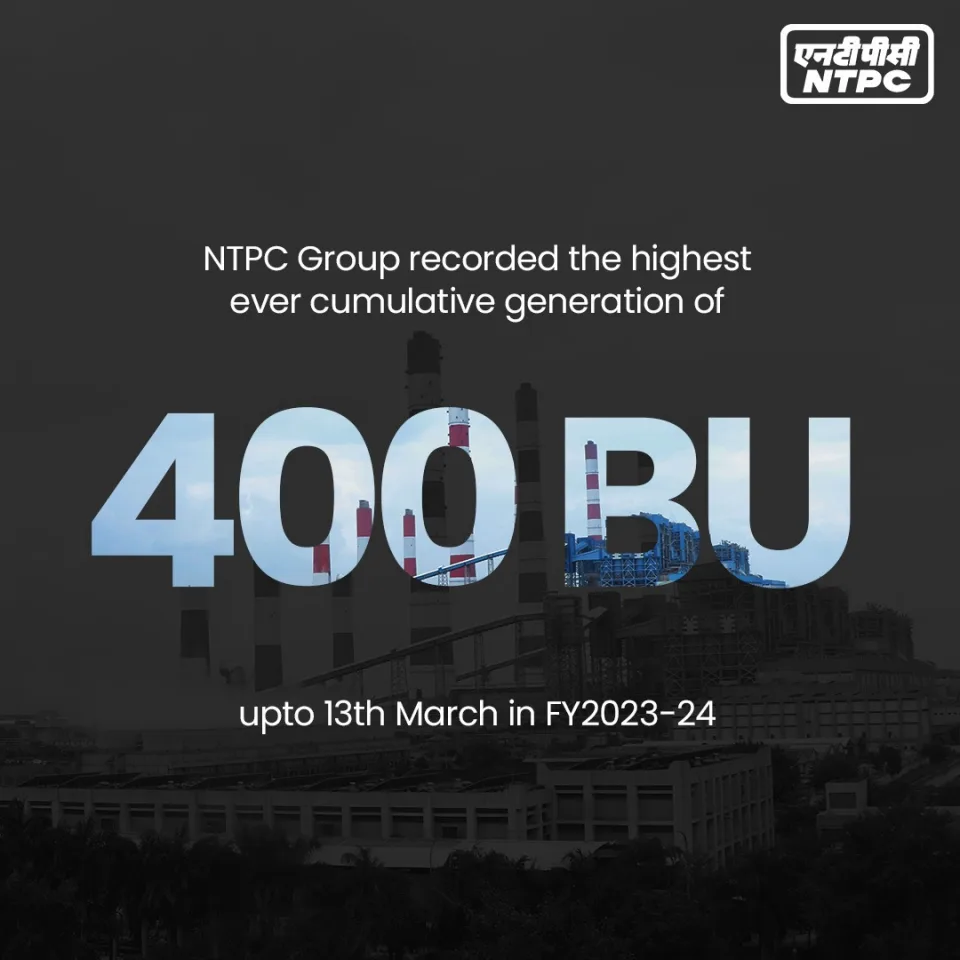 NTPC Crosses 400 Billion Units (BU) of generation Surpasses the generation achieved during FY 2022-23