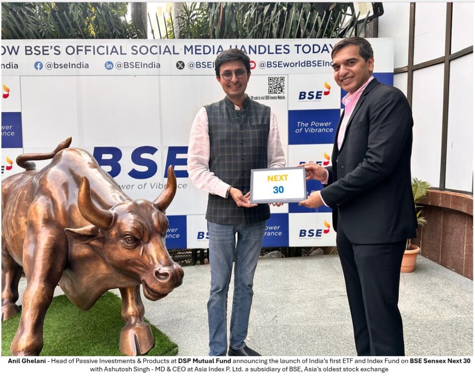 DSP Mutual Fund launches industry’s first BSE Sensex Next 30 Index Fund and ETF