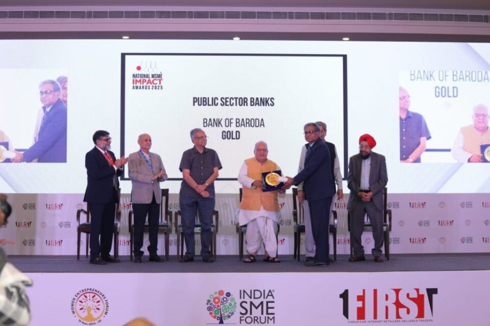 Bank of Baroda Wins Prestigious Award at National MSME Impact Awards 2025 by India SME Forum