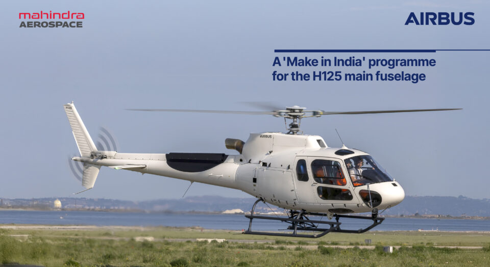 Mahindra Aerostructures Secures Airbus H125 Helicopter Fuselage Manufacturing Contract