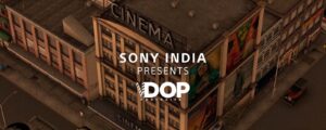 Sony India Launches ‘DOP Portraits’
