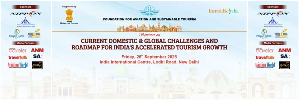 FAST to Host Seminar on Roadmap for India’s Tourism Growth