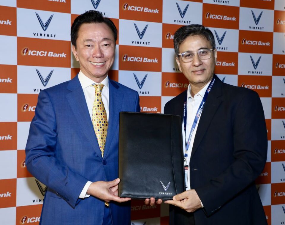 VINFAST INDIA PARTNERS WITH ICICI BANK TO DELIVER COMPREHENSIVE EV FINANCING SOLUTIONS