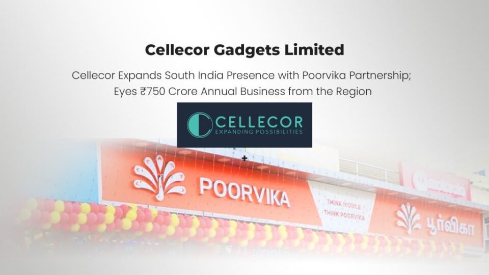 Cellecor Expands South India Presence with Poorvika Partnership