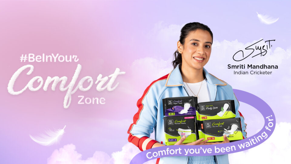 Pee Safe BeInYourComfortZone campaign Smriti Mandhana Comfort Range