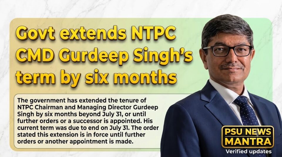 NTPC Chairman Gurdeep Singh tenure extension